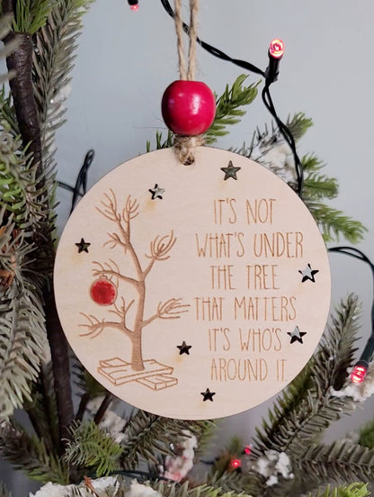 It's Not What's Under The Tree Christmas Ornament