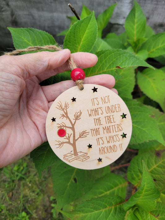 It's Not What's Under The Tree Christmas Ornament