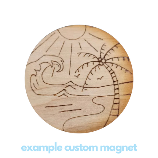 Custom Magnets (Wood-Burned)